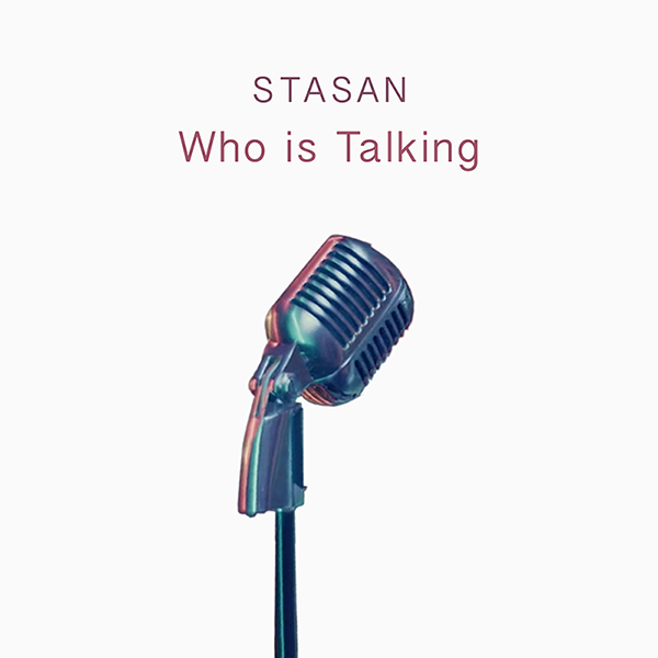 Stasan WhoIsTalking cover 600